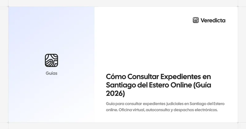 Cómo Consultar Expedientes en Santiago del Estero Online (Guía 2026)