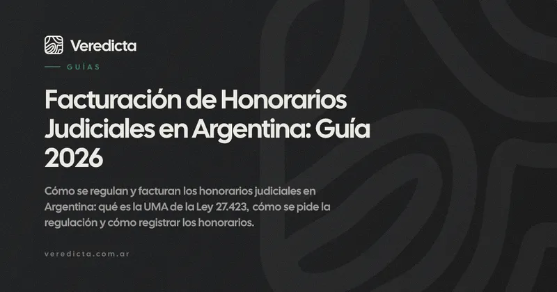 Facturación de Honorarios Judiciales en Argentina: Guía 2026