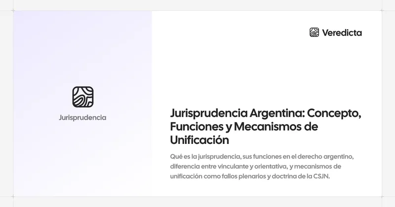 Jurisprudencia Argentina: Concepto, Funciones y Mecanismos de Unificación