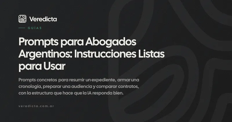 Prompts para Abogados Argentinos: Instrucciones Listas para Usar